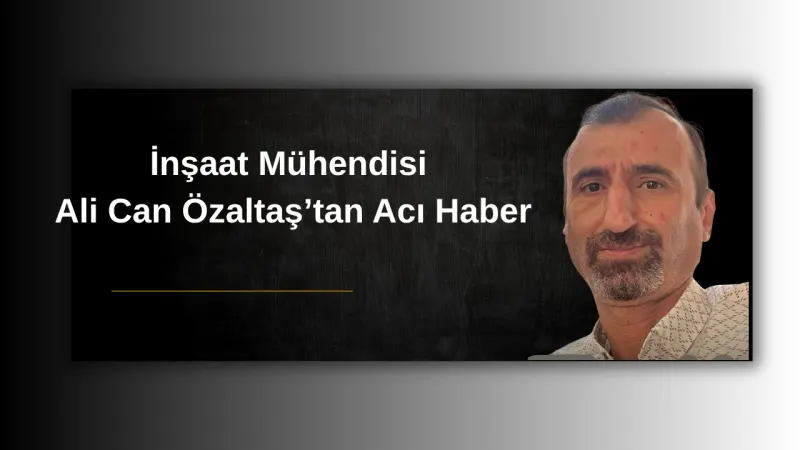 Aydın İMO Üyesi Ali Can Özaltaş Hayatını Kaybetti